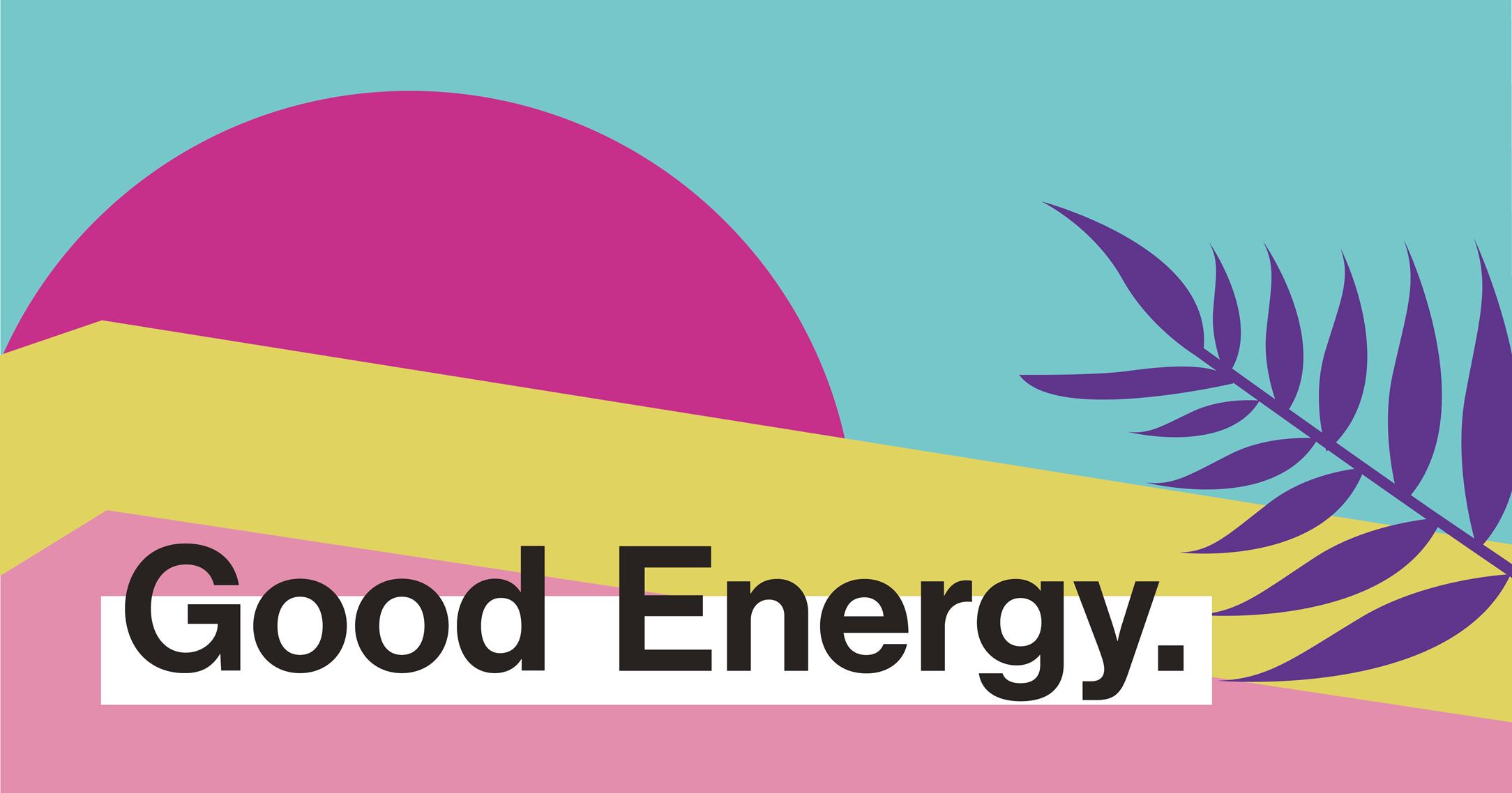 Good Energy: 8 simple ways to practice sustainable living